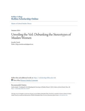 Unveiling the Veil: Debunking the Stereotypes of Muslim Women Jennifer Sands Rollins College, Jennifercsands@Gmail.Com