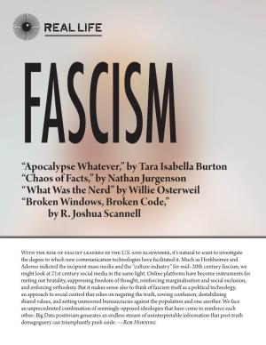 “Apocalypse Whatever,” by Tara Isabella Burton “Chaos of Facts,” by Nathan Jurgenson “What Was the Nerd” by Willie Osterweil “Broken Windows, Broken Code,” by R