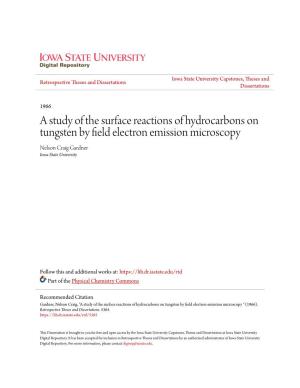 A Study of the Surface Reactions of Hydrocarbons on Tungsten by Field Electron Emission Microscopy Nelson Craig Gardner Iowa State University