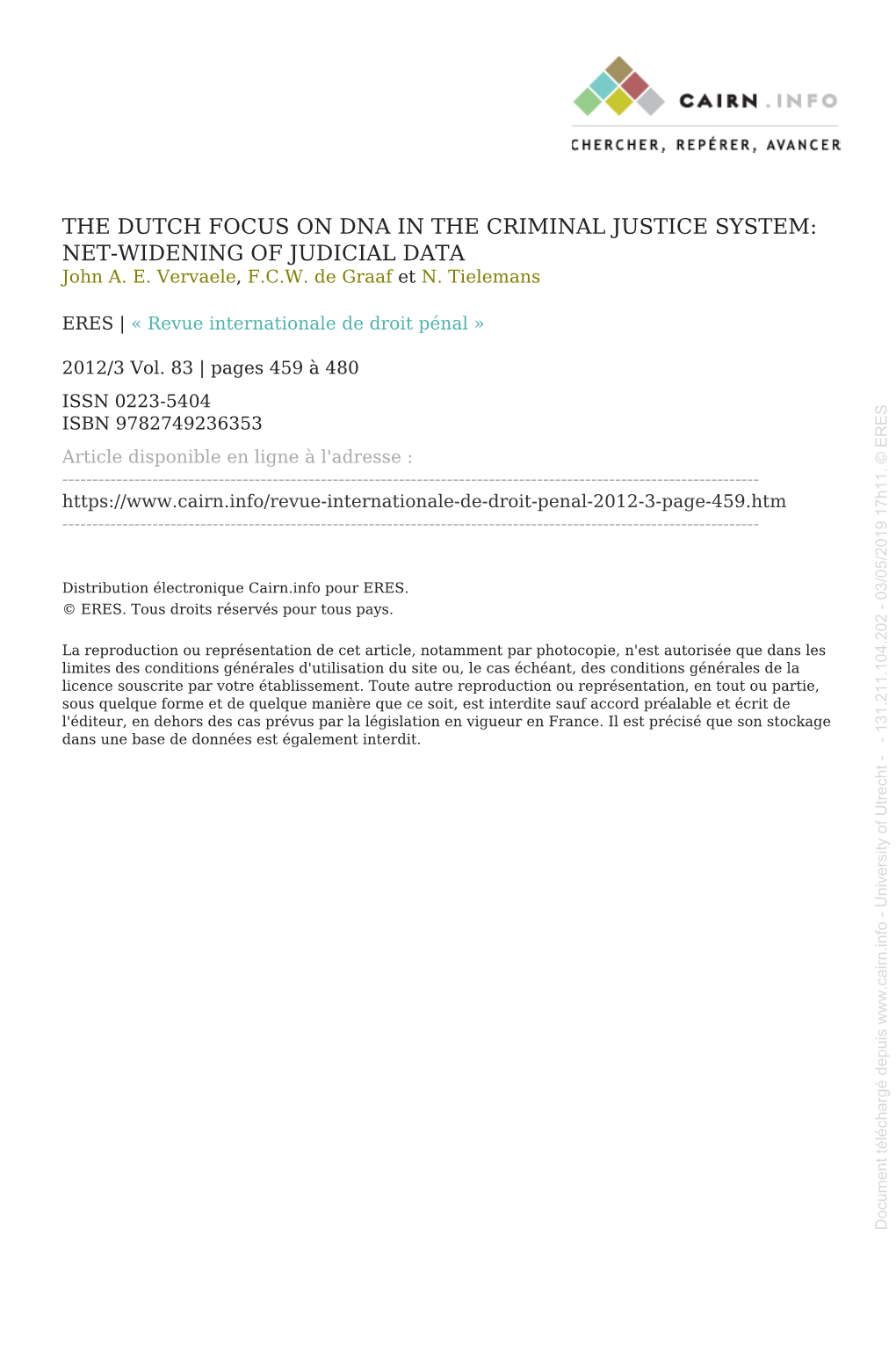 THE DUTCH FOCUS on DNA in the CRIMINAL JUSTICE SYSTEM: NET-WIDENING of JUDICIAL DATA John A