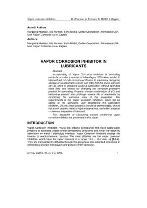 VAPOR CORROSION INHIBITOR in LUBRICANTS Abstract Incorporating of Vapor Corrosion Inhibitors in Lubricating Products Provides a Number of Advantages