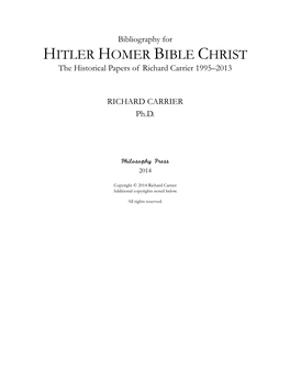 HITLER HOMER BIBLE CHRIST the Historical Papers of Richard Carrier 1995–2013