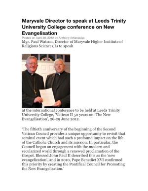 Maryvale Director to Speak at Leeds Trinity University College Conference on New Evangelisation Posted on April 29, 2012 by Anthony Athanasius Mgr