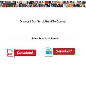 Divorced Boyfriend Afraid to Commit