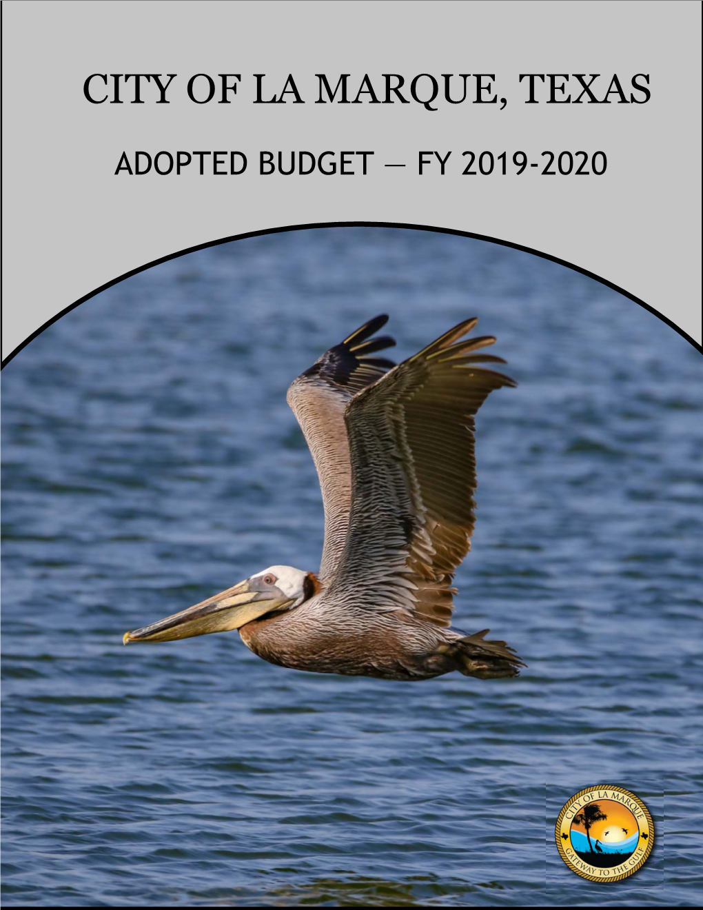 ADOPTED BUDGET — FY 2019-2020 City of La Marque Adopted FY 2019-2020 Budget