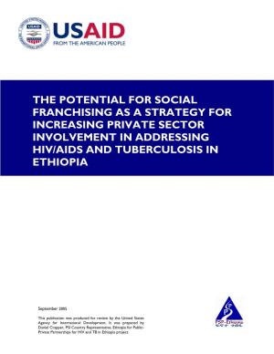 The Potential for Social Franchising As a Strategy for Increasing Private Sector Involvement in Addressing Hiv/Aids and Tuberculosis in Ethiopia