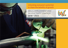 SKILLS, EMPLOYMENT and PRODUCTIVITY STRATEGY 2018 – 2023 Unlocking Everyone's Potential to Share the Benefits of Growth