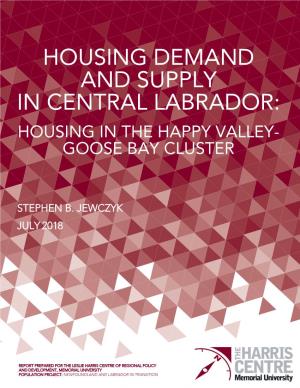 Housing Demand and Supply in Central Labrador: Housing in the Happy Valley- Goose Bay Cluster