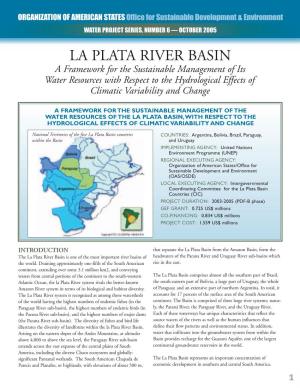 LA PLATA RIVER BASIN a Framework for the Sustainable Management of Its Water Resources with Respect to the Hydrological Effects of Climatic Variability and Change