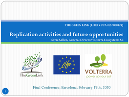 Replication Activities and Future Opportunities Sven Kallen, General Director Volterra Ecosystems SL