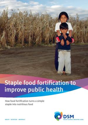 Staple Food Fortification to Improve Public Health