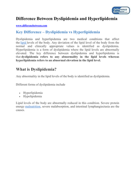 Difference Between Dyslipidemia and Hyperlipidemia Key Difference – Dyslipidemia Vs Hyperlipidemia