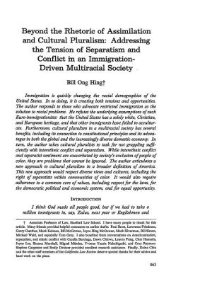 Beyond the Rhetoric of Assimilation and Cultural Pluralism: Addressing the Tension of Separatism and Conflict in an Immigration- Driven Multiracial Society
