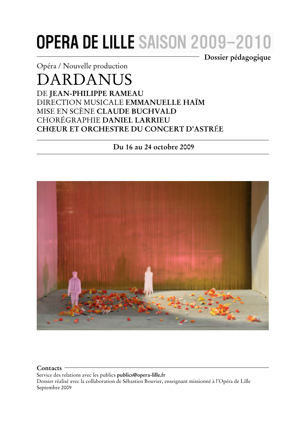 Dardanus De Jean-Philippe Rameau Direction Musicale Emmanuelle Haïm Mise En Scène Claude Buchvald Chorégraphie Daniel Larrieu Chœur Et Orchestre Du Concert D’Astr Ée