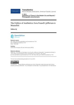 Transatlantica, 2 | 2014 the Politics of Aesthetics: Ezra Pound’S Jefferson Is Mussolini 2