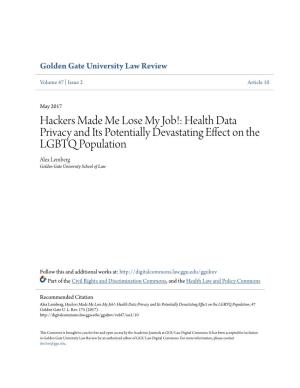 Hackers Made Me Lose My Job!: Health Data Privacy and Its Potentially Devastating Effect on the LGBTQ Population Alex Lemberg Golden Gate University School of Law