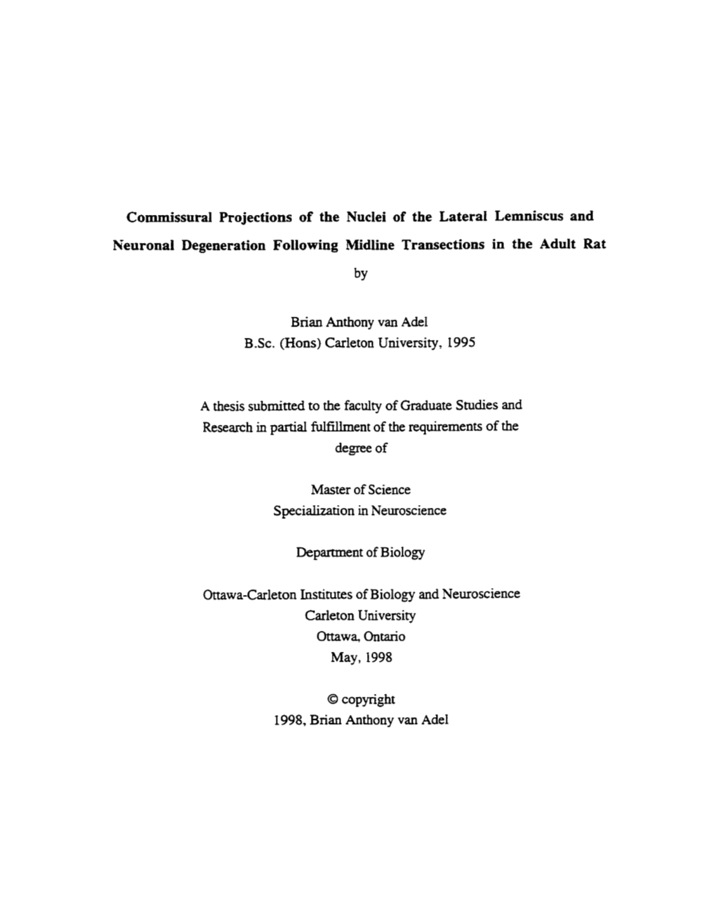 Commissural Projections of the Nuclei of the Lateral Lemniscus and Keuronal Degeneration Following Midline Transections in the Adult Rat By