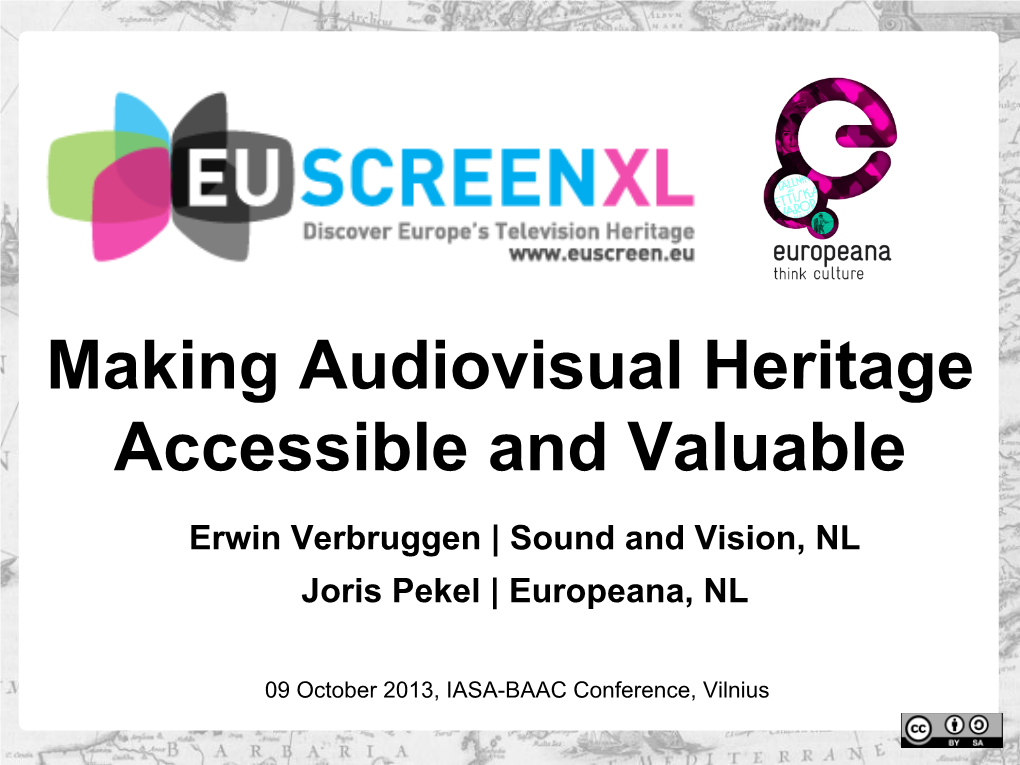 Making Audiovisual Heritage Accessible and Valuable