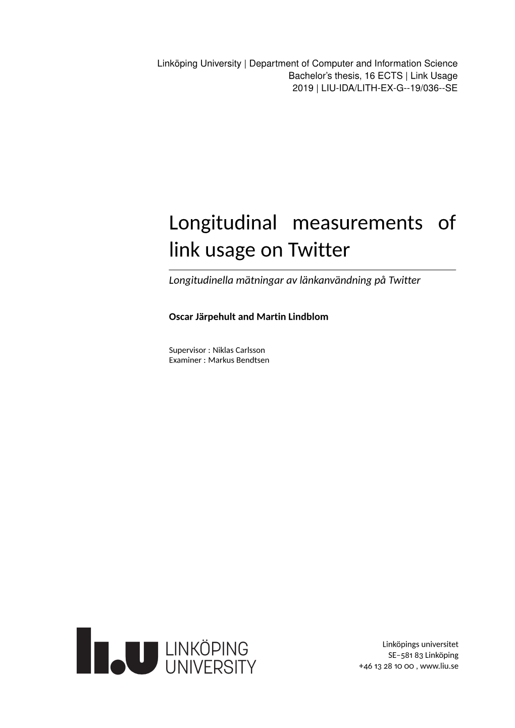 Longitudinal Measurements of Link Usage on Twitter Longitudinella Mätningar Av Länkanvändning På Twitter