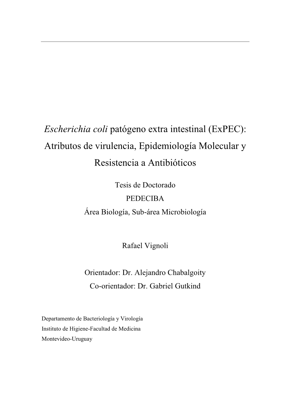 Escherichia Coli Patógeno Extra Intestinal (Expec): Atributos De Virulencia, Epidemiología Molecular Y Resistencia a Antibióticos