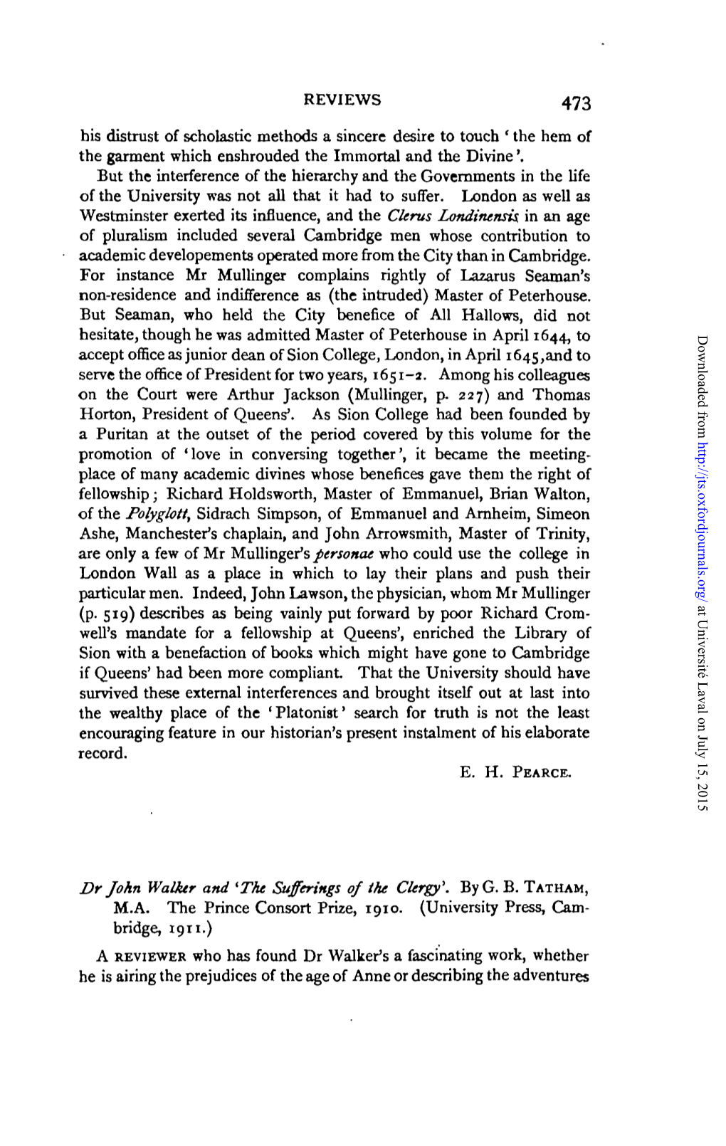 REVIEWS 473 His Distrust of Scholastic Methods a Sincere Desire to Touch ' the Hem of the Garment Which Enshrouded the Immortal and the Divine'