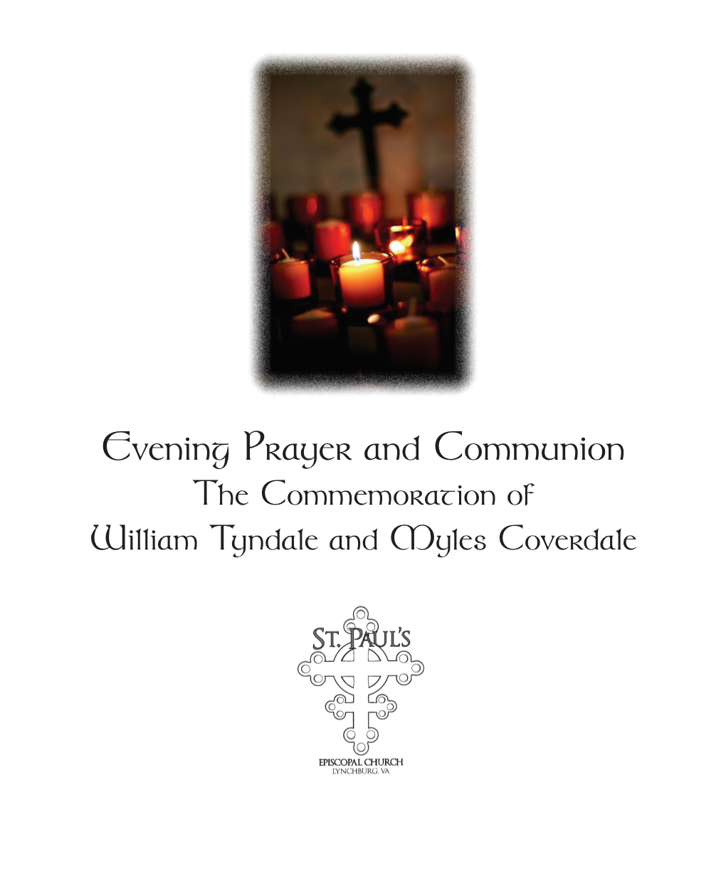 Evening Prayer and Communion the Commemoration of William Tyndale and Myles Coverdale
