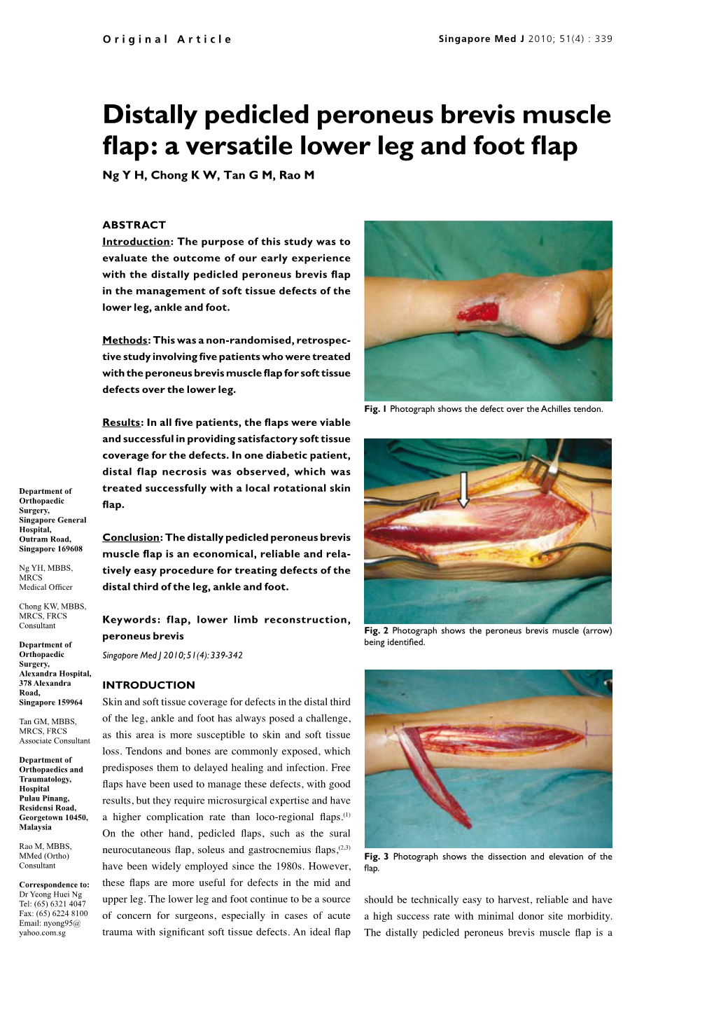 Distally Pedicled Peroneus Brevis Muscle Flap: a Versatile Lower Leg and Foot Flap Ng Y H, Chong K W, Tan G M, Rao M