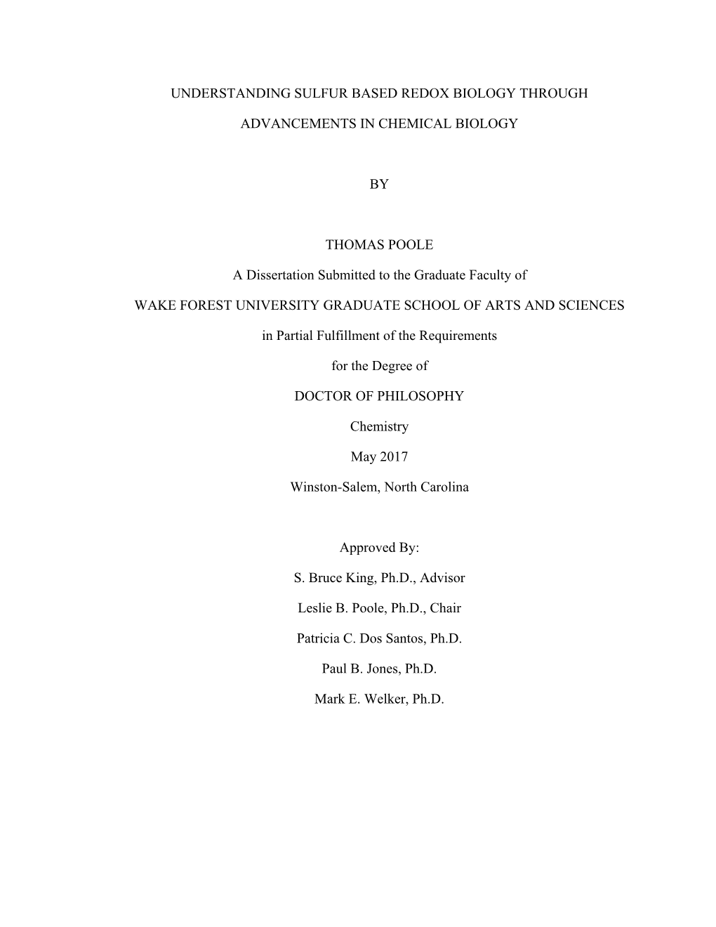 UNDERSTANDING SULFUR BASED REDOX BIOLOGY THROUGH ADVANCEMENTS in CHEMICAL BIOLOGY by THOMAS POOLE a Dissertation Submitted to T