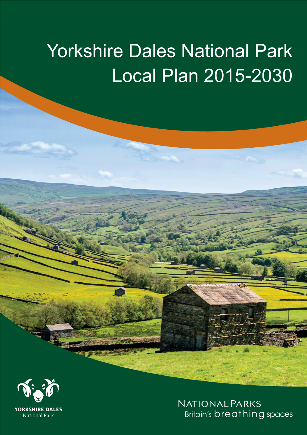Yorkshire Dales National Park Local Plan 2015-2030 the Local Plan Was Adopted on 20 December 2016