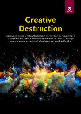 Creative Destruction Organisations That Fail to Embrace Breakthrough Innovation Run the Risk of Losing out to Competitors