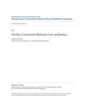 On the Connection Between Law and Justice Anthony D'amato Northwestern University School of Law, A-Damato@Law.Northwestern.Edu