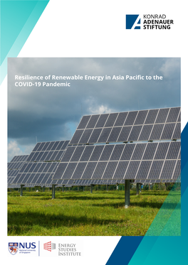 Resilience of Renewable Energy in Asia Pacific to the COVID‑19 Pandemic 2 Resilience of Renewable Energy in Asia Pacific to the COVID‑19 Pandemic