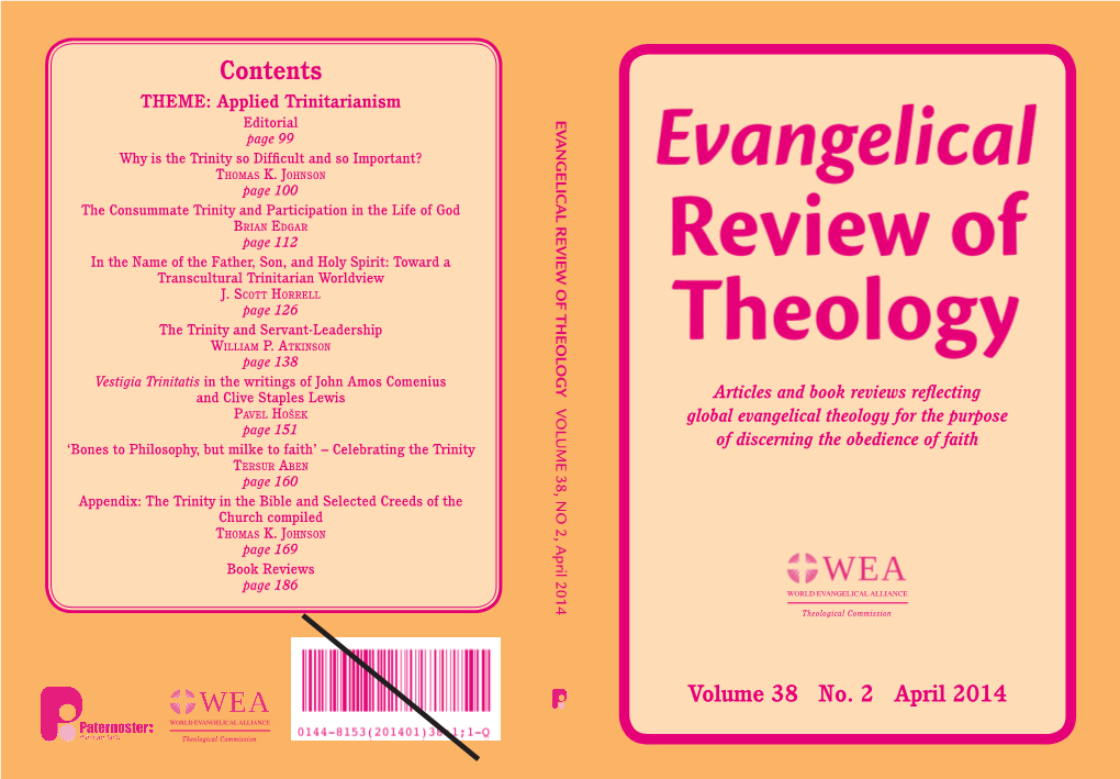 Contents THEME: Applied Trinitarianism Editorial EVANGELICAL REVIEW of THEOLOGY Page 99 Why Is the Trinity So Difﬁcult and So Important? THOMAS K