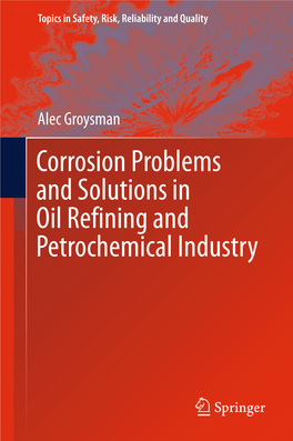 Corrosion Problems and Solutions in Oil Refining and Petrochemical Industry Topics in Safety, Risk, Reliability and Quality