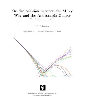 On the Collision Between the Milky Way and the Andromeda Galaxy Master Thesis, Astronomy and Astrophysics