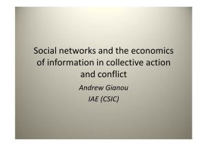 Social Networks and the Economics of Information in Collective Action and Conflict Andrew Gianou IAE (CSIC) Motivation