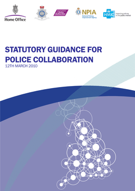 Statutory Guidance for Police Collaboration 12Th March 2010