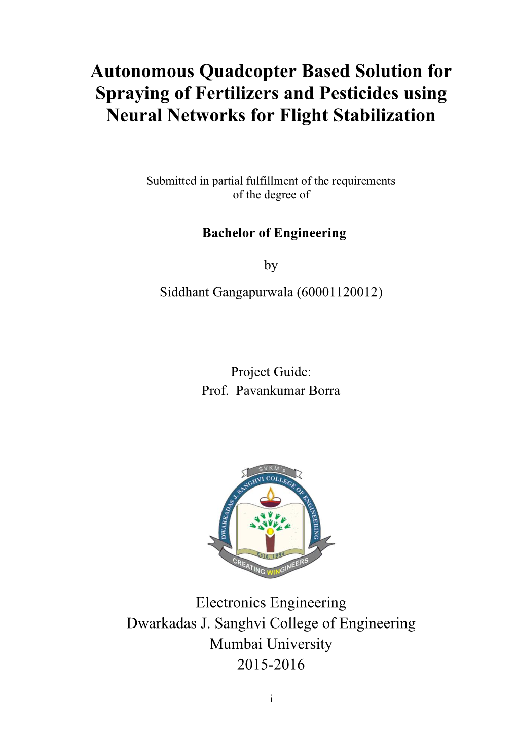 Autonomous Quadcopter Based Solution for Spraying of Fertilizers and Pesticides Using Neural Networks for Flight Stabilization