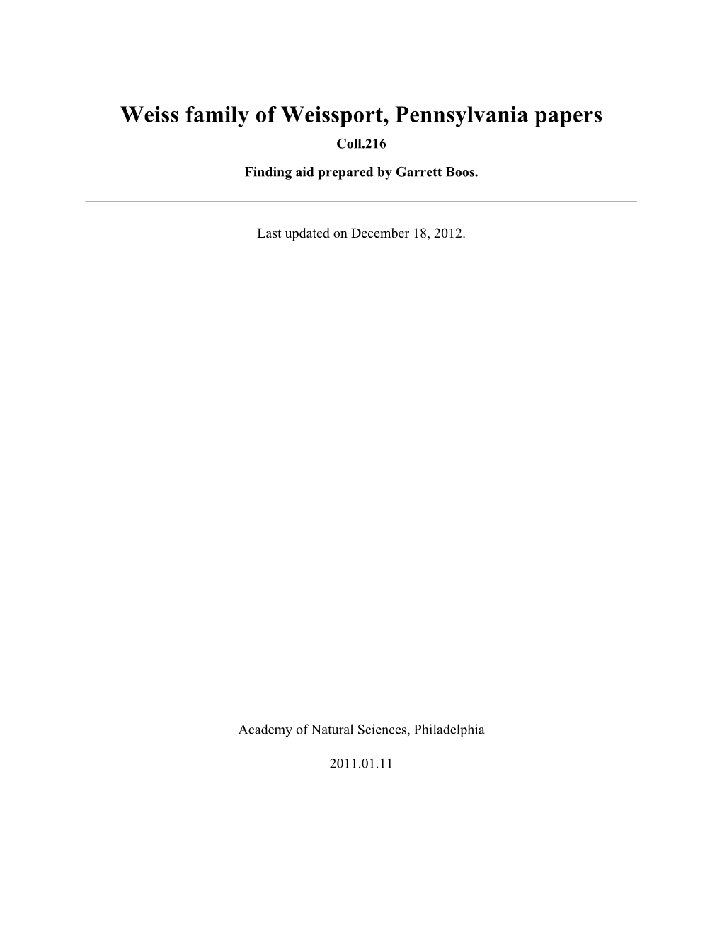 Weiss Family of Weissport, Pennsylvania Papers Coll.216 Finding Aid Prepared by Garrett Boos