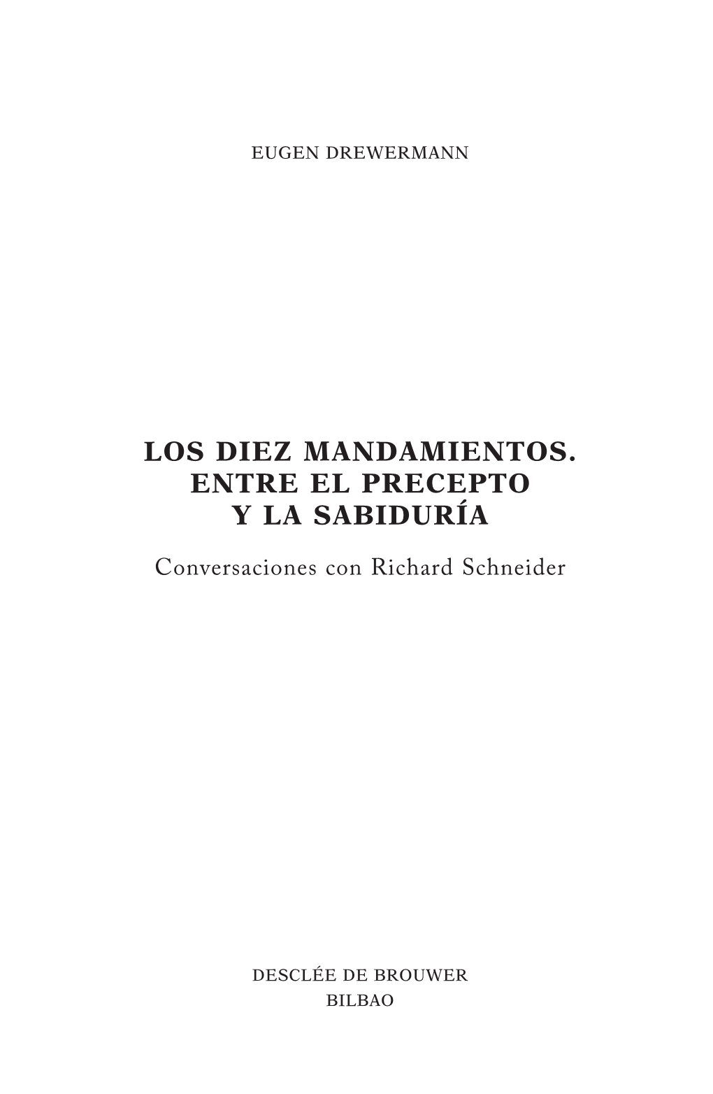 Los Diez Mandamientos. Entre El Precepto Y La Sabiduría