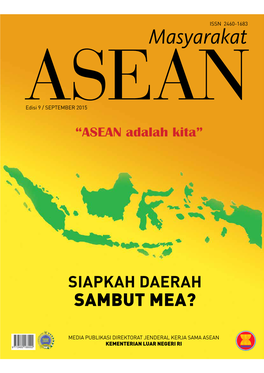 Aseanedisi 9 / SEPTEMBER 2015 “ASEAN Adalah Kita”