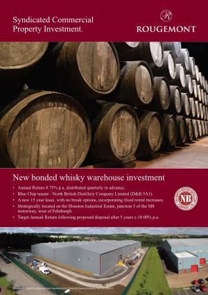 New Bonded Whisky Warehouse Investment • Annual Return 8.75% P.A, Distributed Quarterly in Advance