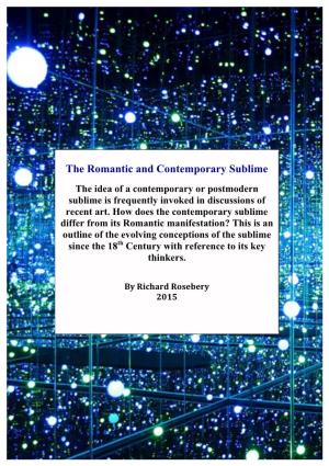 The Romantic and Contemporary Sublime the Idea of a Contemporary Or Postmodern Sublime Is Frequently Invoked in Discussions of Recent Art