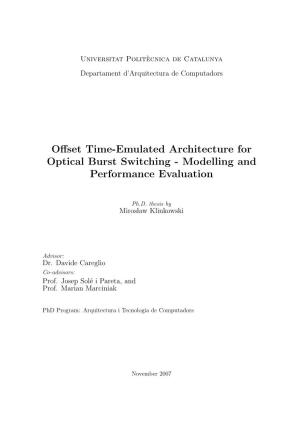Offset Time-Emulated Architecture for Optical Burst Switching - Modelling and Performance Evaluation Autor De La Tesi: Mirosław Klinkowski