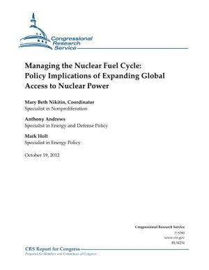 Managing the Nuclear Fuel Cycle: Policy Implications of Expanding Global Access to Nuclear Power