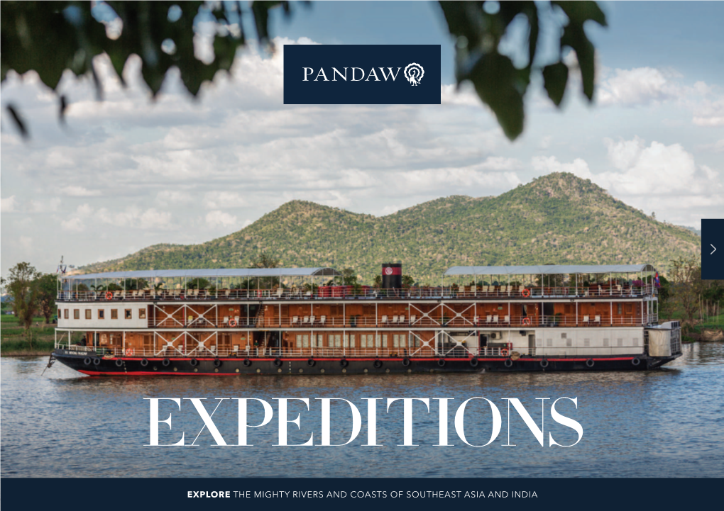 Explore the Mighty Rivers and Coasts of Southeast Asia and India Welcome to the First Edition of Our New Pandaw E-Brochure