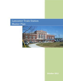 Lancaster Train Station Master Plan Which Is a Product of the Lancaster County Planning Commission and Funded by Pennsylvania Department of Transportation