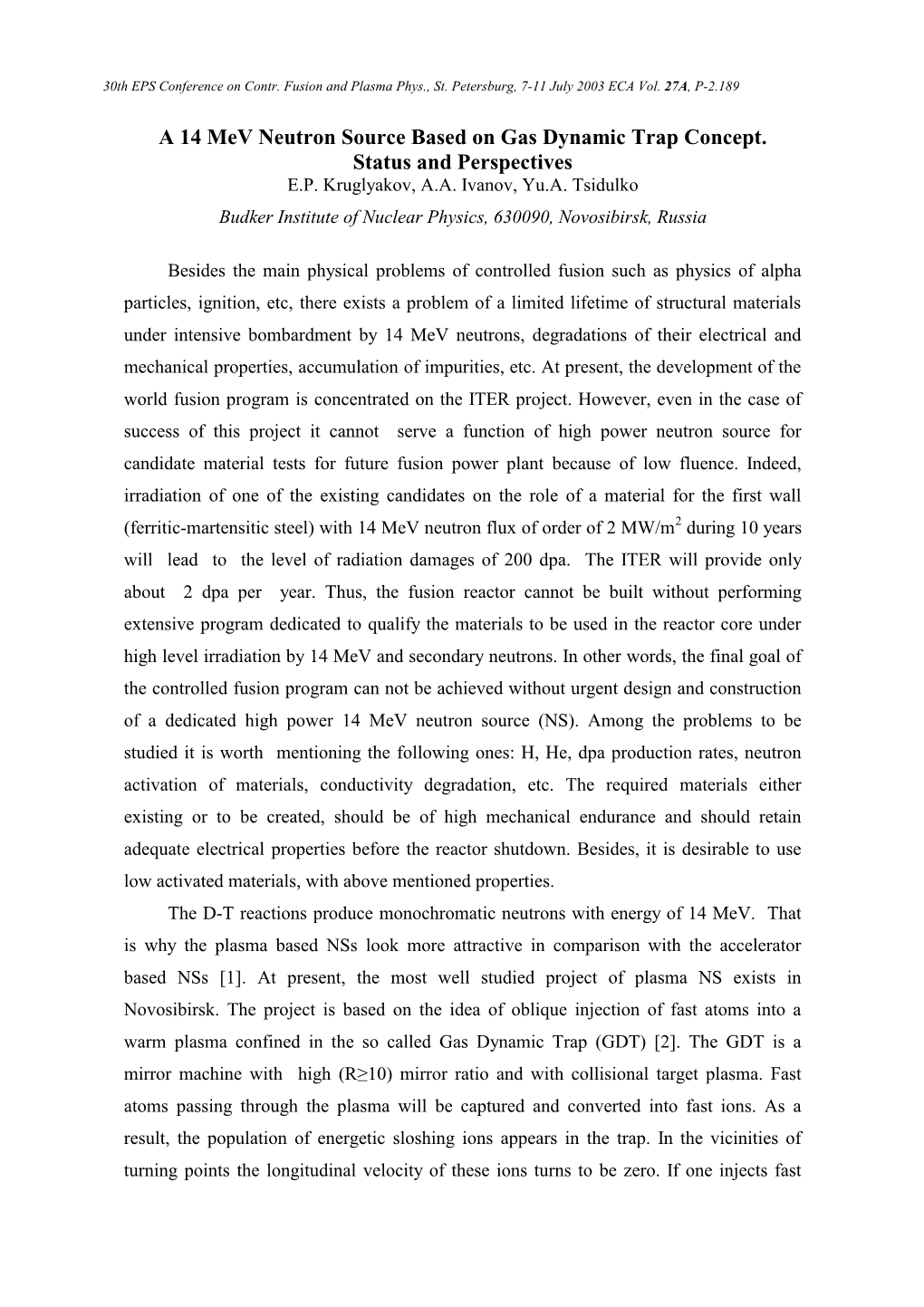 A 14 Mev Neutron Source Based on Gas Dynamic Trap Concept. Status and Perspectives E.P