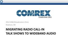 MIGRATING RADIO CALL-IN TALK SHOWS to WIDEBAND AUDIO Radio Is the Original Social Network