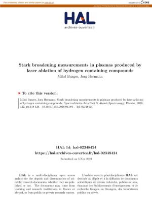 Stark Broadening Measurements in Plasmas Produced by Laser Ablation of Hydrogen Containing Compounds Miloš Burger, Jorg Hermann